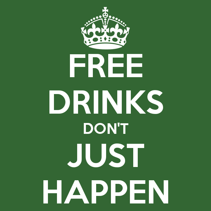 free-drinks-don-t-just-happen