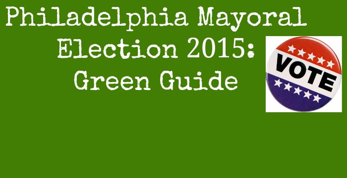 Philadelphia Mayoral Election Green Guide 2015