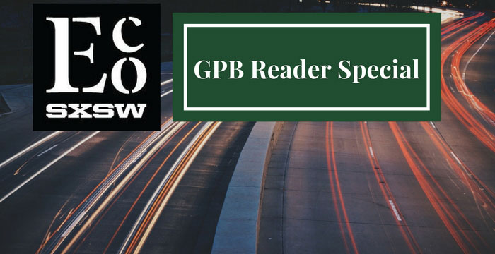 Attend SXSW Eco for 50% Off: GPB Reader Special